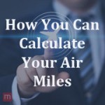 How You Can Calculate Your Air Miles