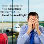 What Happens To Your Airline Miles When You Cancel An Award Flight?